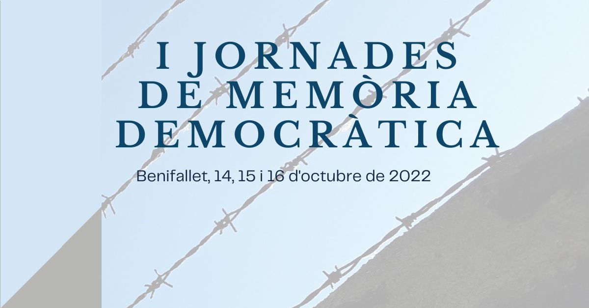 I Jornadas de Memoria Democrática de Benifallet I Jornadas de Memoria Democrática de Benifallet