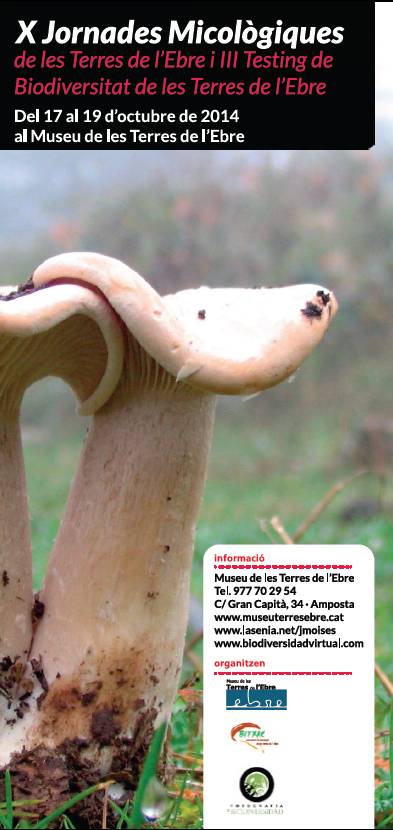 X Jornades Micol�giques de les Terres de l�Ebre i III Testing de Biodiversitat de les Terres de l�Ebre