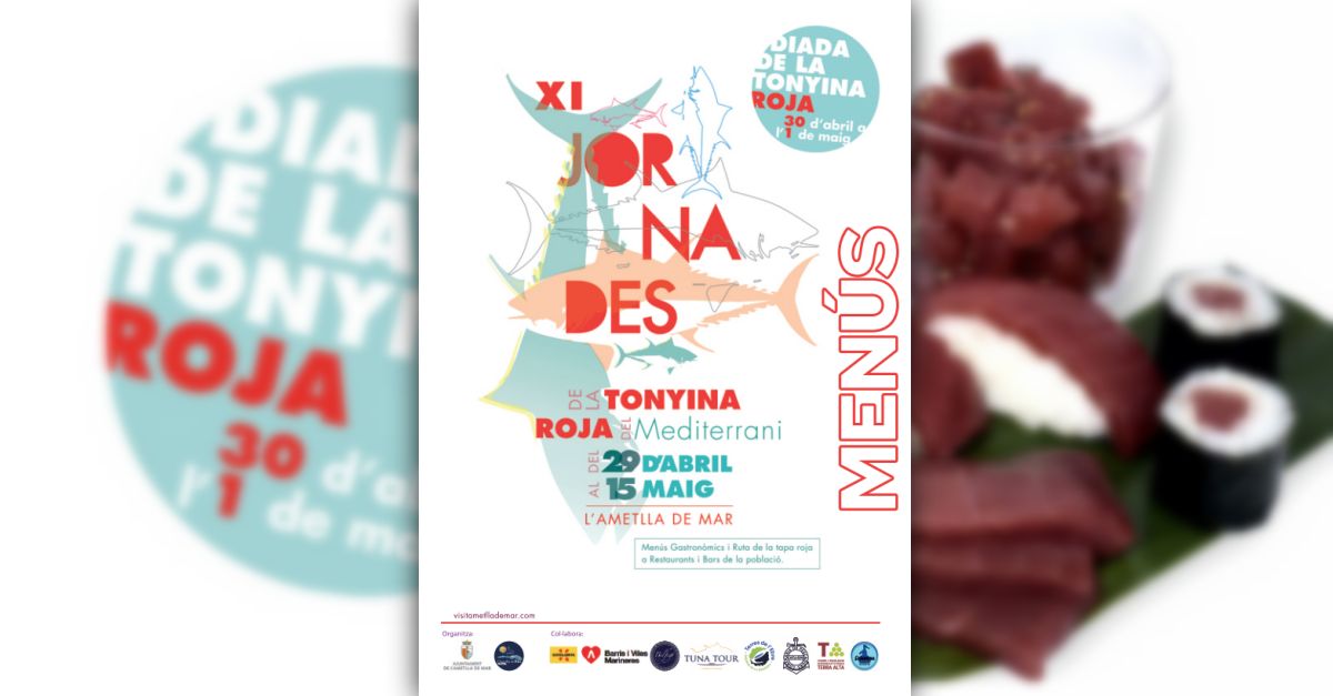 XI Jornades Gastronòmiques de la Tonyina Roja a l´Ametlla de Mar XI Jornades Gastronòmiques de la Tonyina Roja a l´Ametlla de Mar