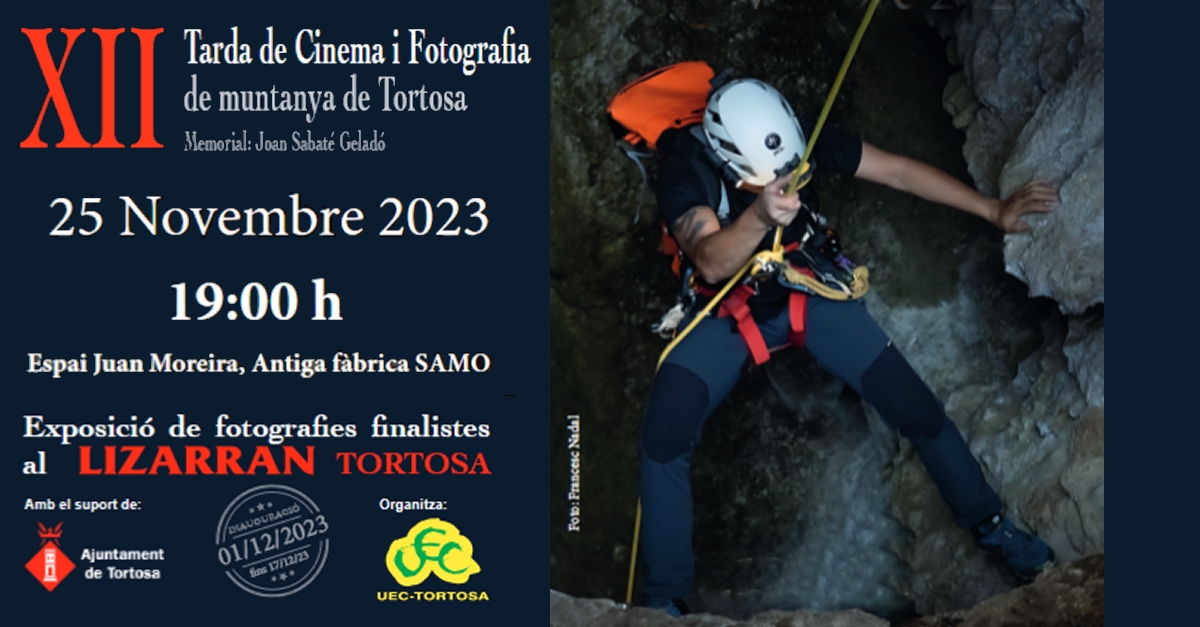 XII Tarda de Cinema i Fotografia de muntanya de Tortosa. Memorial Joan Sabat� Gelad�