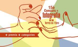 15� concurs de fotografia de les Terres de l&rsquo;Ebre