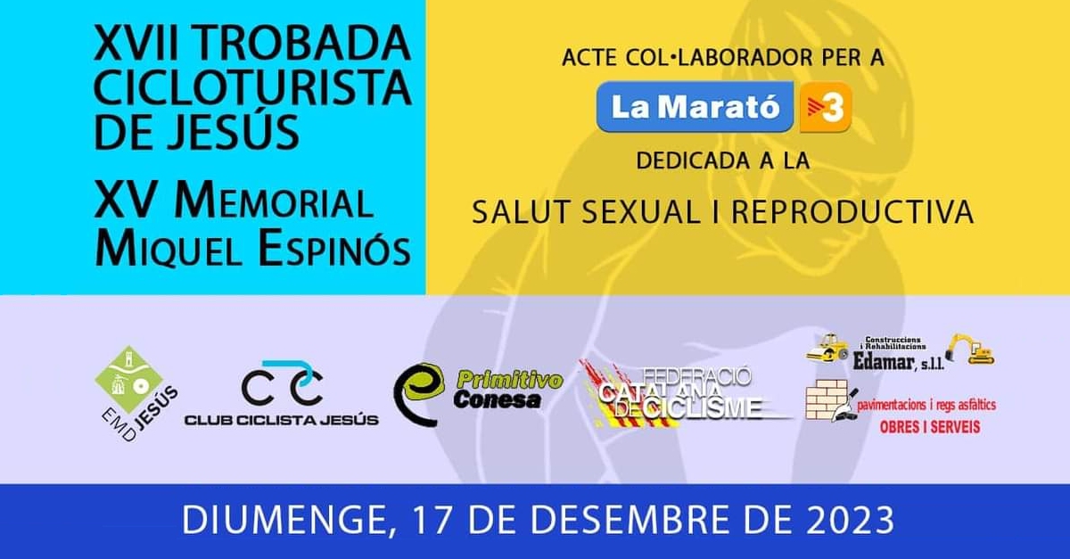 XVII Trobada cicloturista de Jesús i XV Memorial Miquel Espinós XVII Trobada cicloturista de Jesús i XV Memorial Miquel Espinós