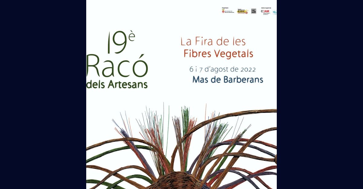 19è Racó dels Artesans. Fira Monogràfica de les Fibres vegetals 19è Racó dels Artesans. Fira Monogràfica de les Fibres vegetals