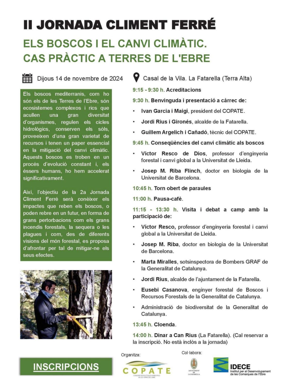 II Jornada Climent Ferré. Els boscos i el canvi climàtic. Cas pràctic a les Terres de l’Ebre II Jornada Climent Ferré. Els boscos i el canvi climàtic. Cas pràctic a les Terres de l’Ebre
