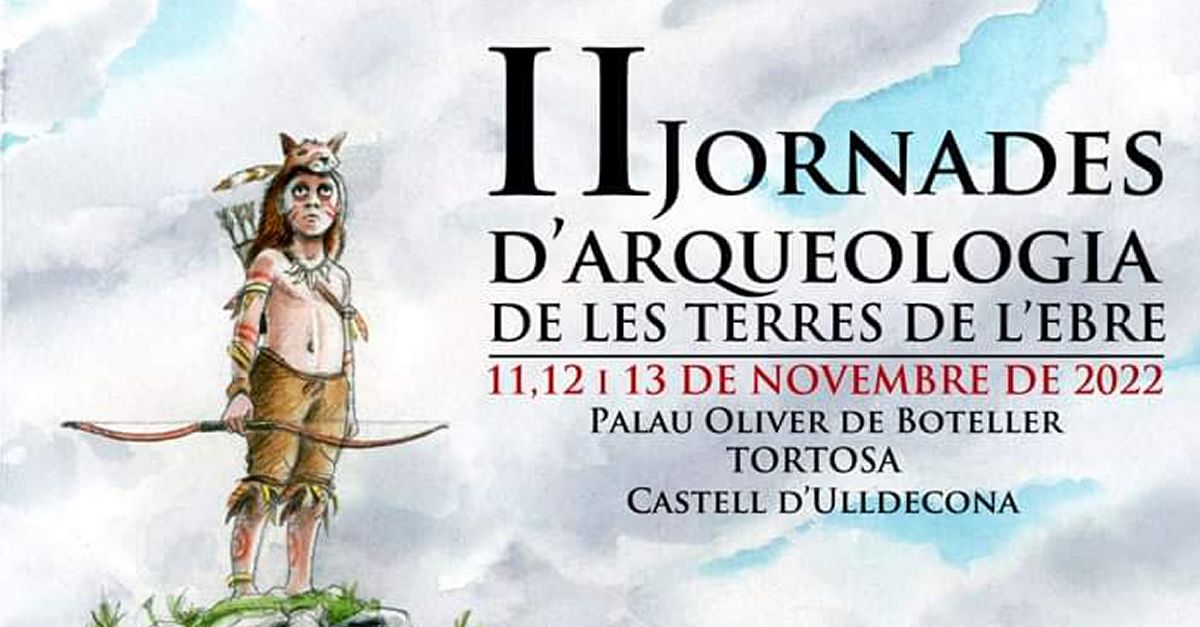 II Jornades d�Arqueologia de les Terres de l�Ebre