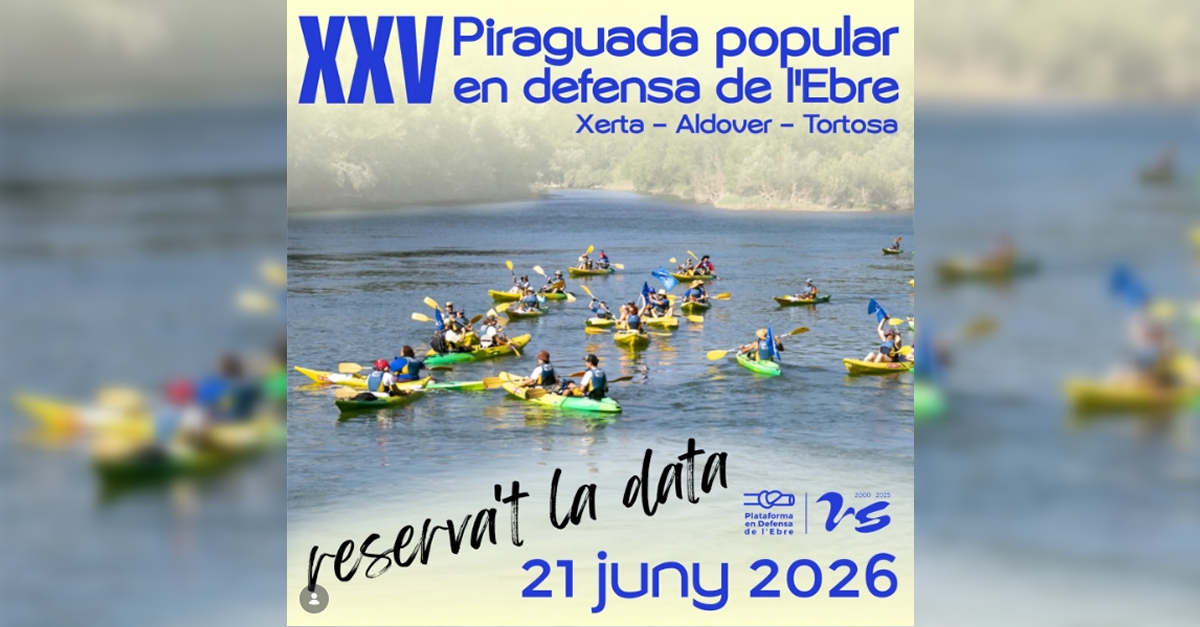XXV Piraguada popular en defensa de l’Ebre XXV Piraguada popular en defensa de l’Ebre
