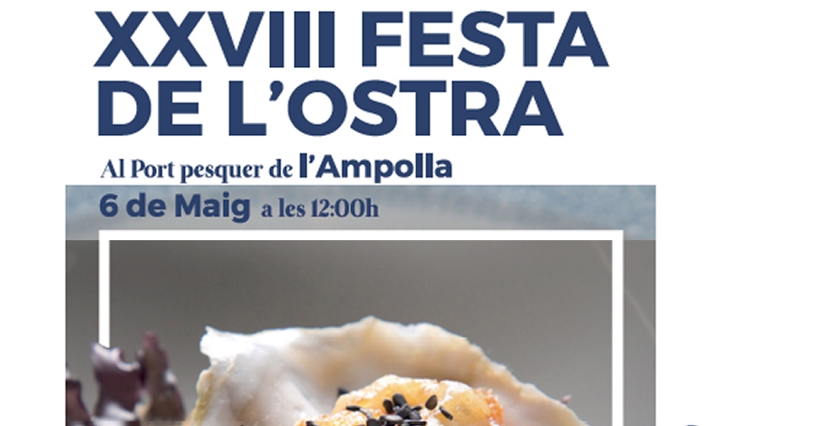 XXVIII Festa de l’Ostra a l’Ampolla XXVIII Festa de l’Ostra a l’Ampolla