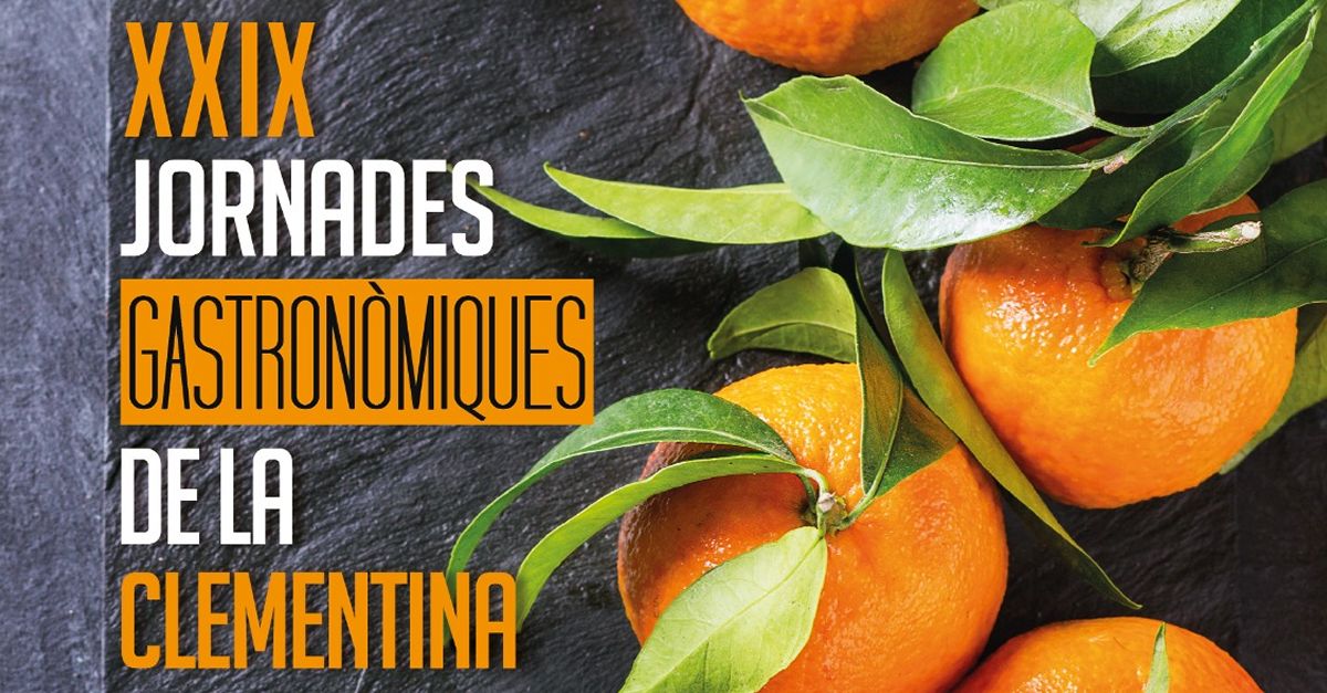 XXIX Jornades Gastronòmiques de la Clementina XXIX Jornades Gastronòmiques de la Clementina