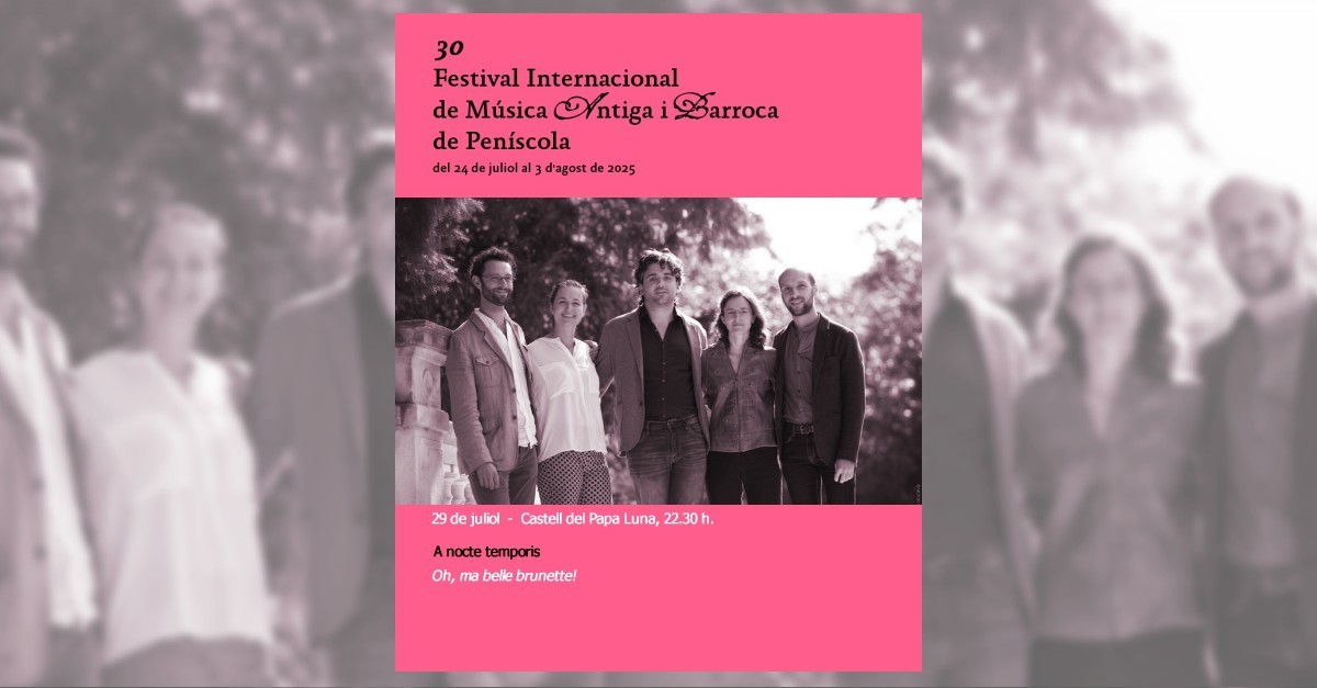 30� Festival internacional de m�sica antiga i barroca de Pen�scola: A nocte temporis