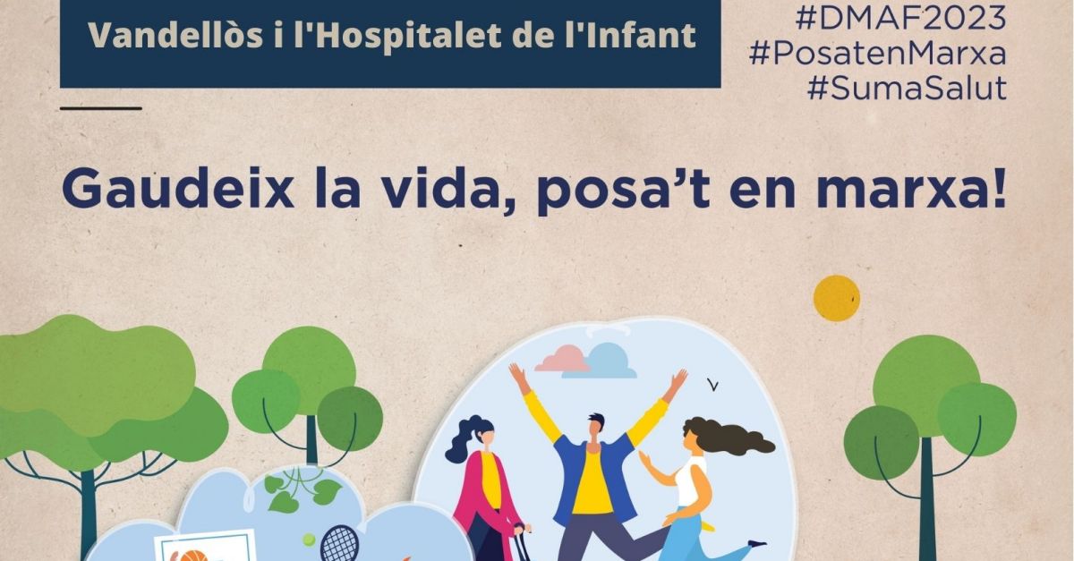 Vandells i lHospitalet de lInfant convida la ciutadania a celebrar el Dia Mundial de lActivitat Fsica amb diverses activitats