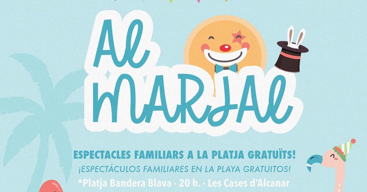 Tornen els espectacles familiars lestiu 2023 al Marjal! a les Cases dAlcanar