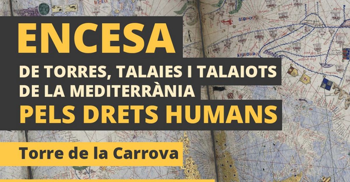 La Torre de la Carrova silluminar pels drets humans amb lencesa de torres, talaies i talaiots de la Mediterrnia