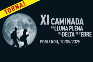 11a Caminada amb lluna plena pel delta de l’Ebre, 10/5/2025...