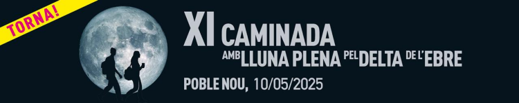 11a Caminada amb lluna plena pel delta de lEbre, 10/5/2025