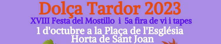 Dola Tardor. XVIII Festa del Mostillo i 5a Fira de Vins i Tapes. Horta de Sant Joan, 1 octubre 2023