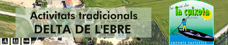 Mas de la Cuixota. Activitats tradicionals al Delta de l’Ebre. Serveis turístics Mas de la Cuixota. Activitats tradicionals al Delta de l’Ebre. Serveis turístics