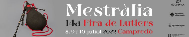 MESTRÀLIA, 14a edición Feria de Lutiers. Campredó, 8, 9 i 10 de julio. MESTRÀLIA, 14a edición Feria de Lutiers. Campredó, 8, 9 i 10 de julio.