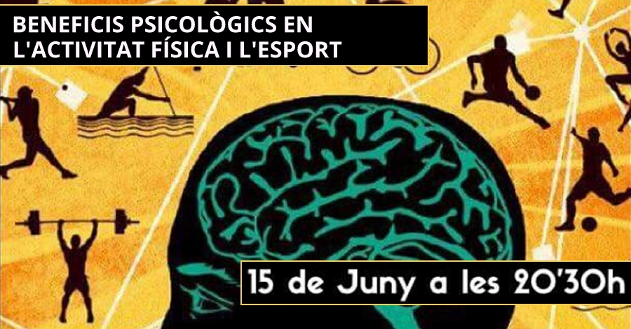 Xerrada �Beneficis psicol�gics en l�activitat f�sica i l�esport�