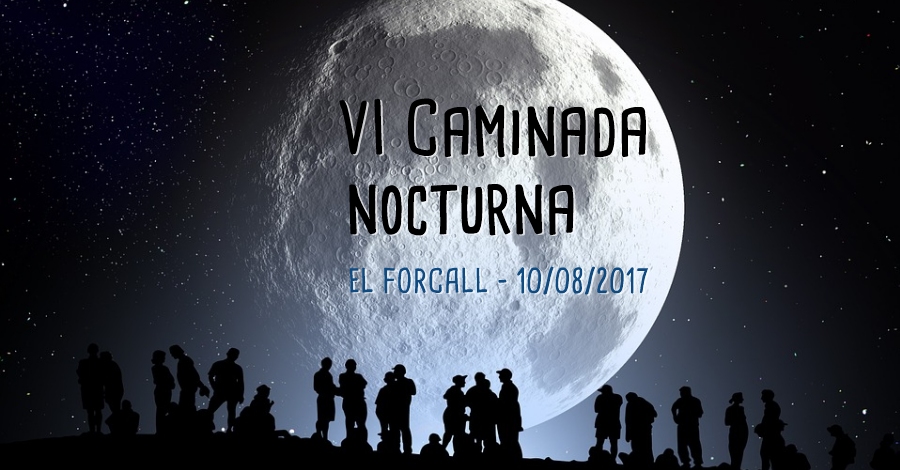 VI Caminada nocturna El Forcall VI Caminada nocturna El Forcall