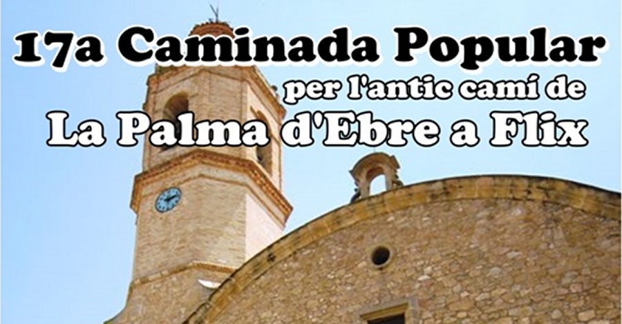 17a Caminata popular por el camino antiguo de La Palma d�Ebre a Flix