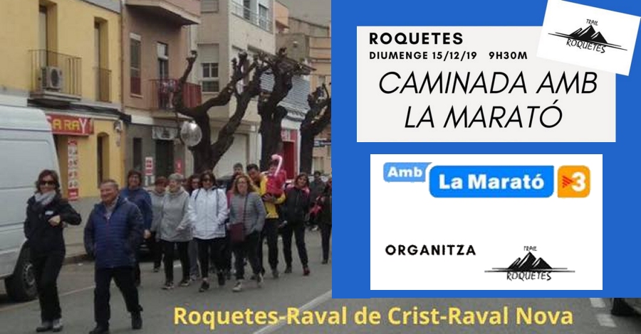 Caminata con la Marat� de TV3 en Roquetes