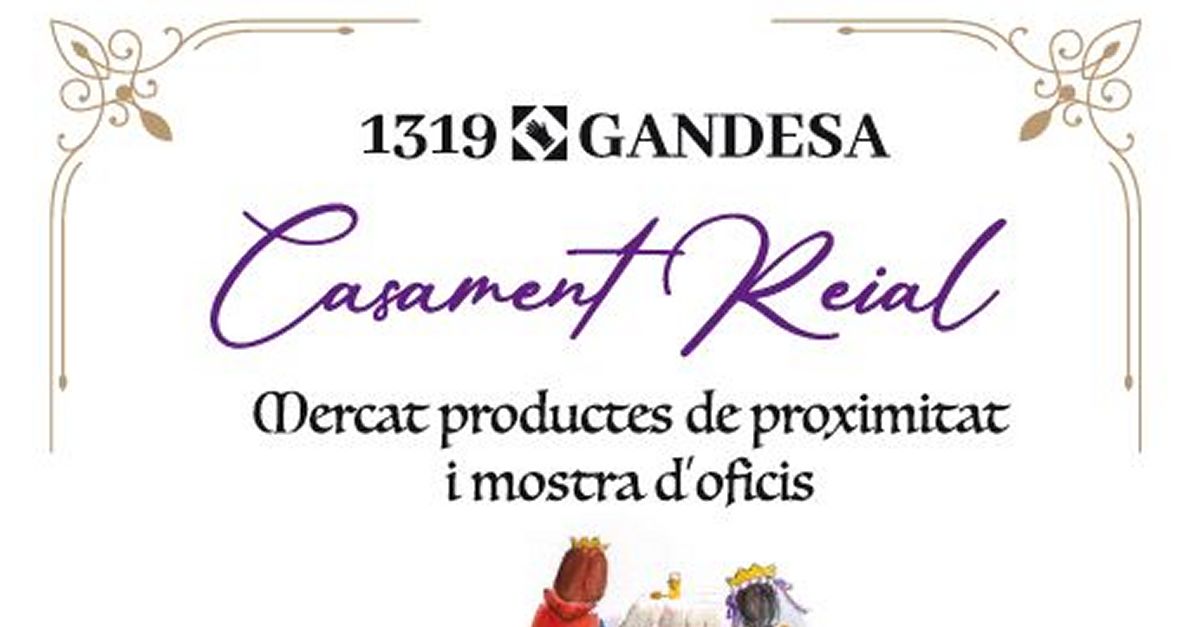 Casament reial i Mercat de productes de proximitat i mostra d�oficis de Gandesa