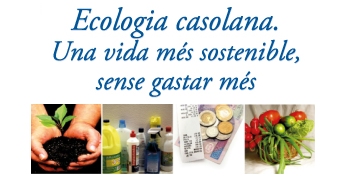 Curs "Ecologia casolana. Una vida m�s sostenible sense gastar m�s"