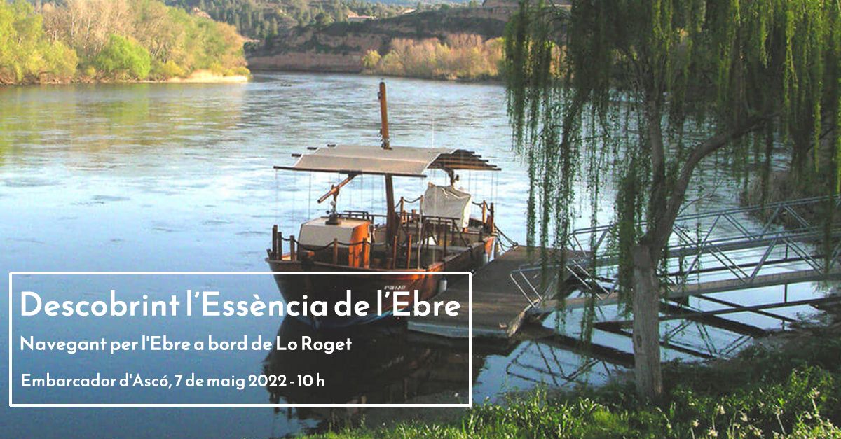 Descobrint l�Ess�ncia de l�Ebre. Navegando por el Ebro a bordo de Lo Roget