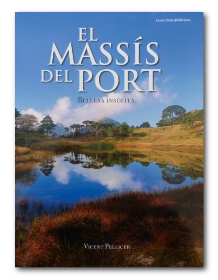 «El massís del Port. Bellesa insòlita», de Vicent Pellicer | EbreActiu.cat, revista digital d’oci actiu | Terres de l’Ebre ... «El massís del Port. Bellesa insòlita», de Vicent Pellicer | EbreActiu.cat, revista digital d’oci actiu | Terres de l’Ebre ...