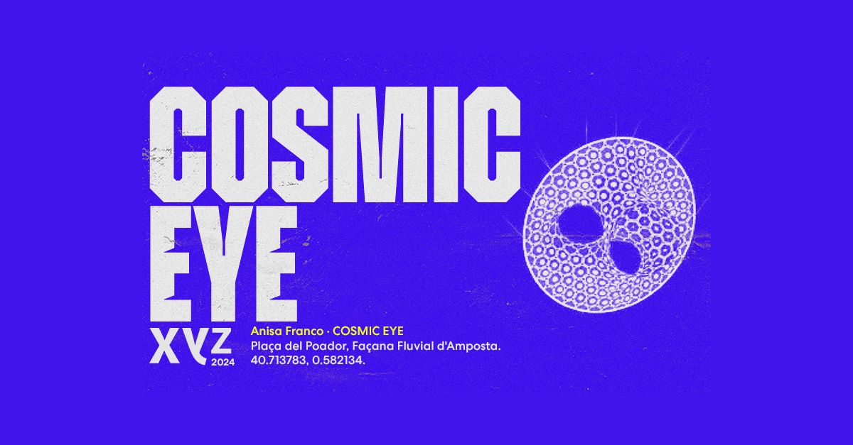 Exposición Cosmic Eye Exposición Cosmic Eye