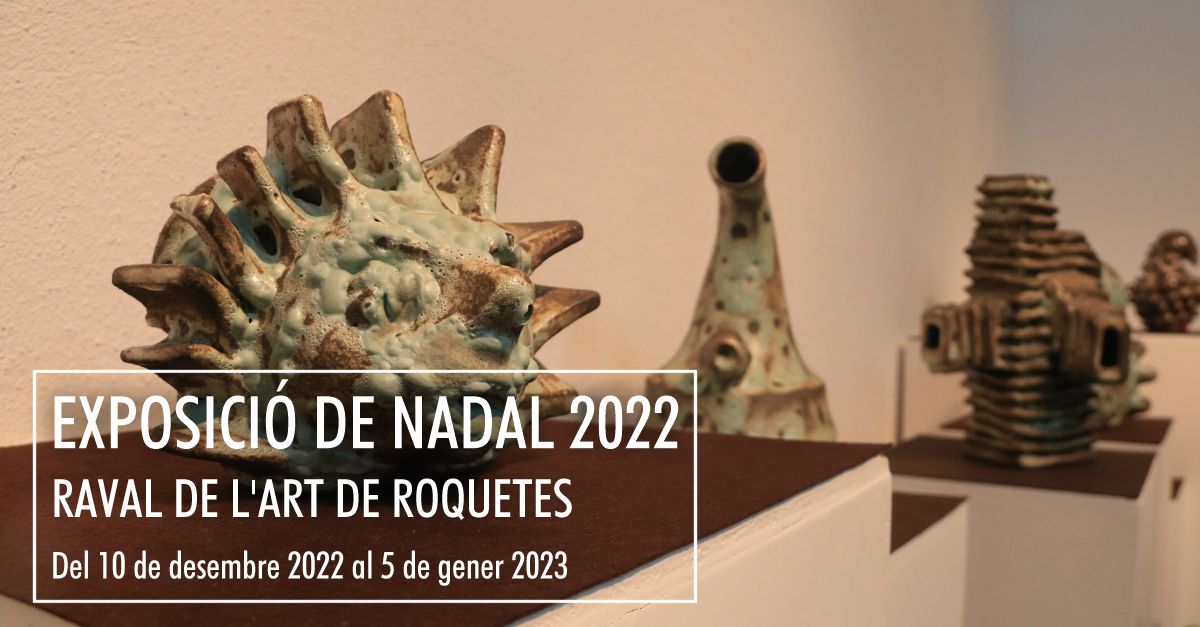 Exposici� de Nadal 2022 Raval de l�Art de Roquetes