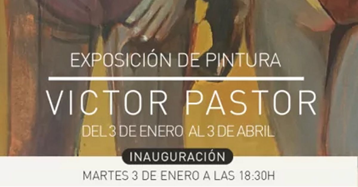 Exposició de pintura Víctor Pastor Exposició de pintura Víctor Pastor