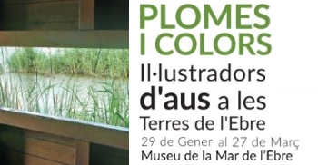 Exposici� �plomes i colors, il�lustradors d&rsquo;aus a les Terres de l&rsquo;Ebre�