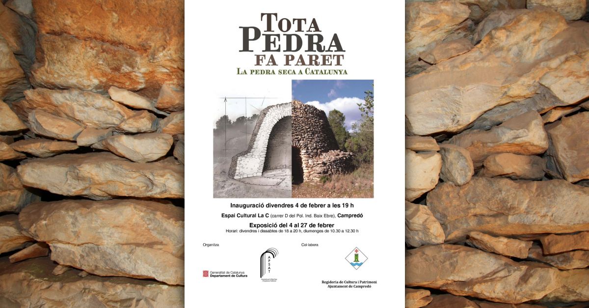 Campred acollir l’exposici Tota pedra fa paret. La pedra seca a Catalunya | EbreActiu.cat, revista digital d’oci actiu | Terres de l’Ebre ...