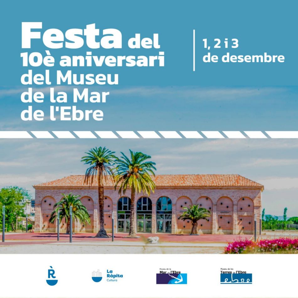 Festa del 10è aniversari del Museu de la Mar de l’Ebre Festa del 10è aniversari del Museu de la Mar de l’Ebre