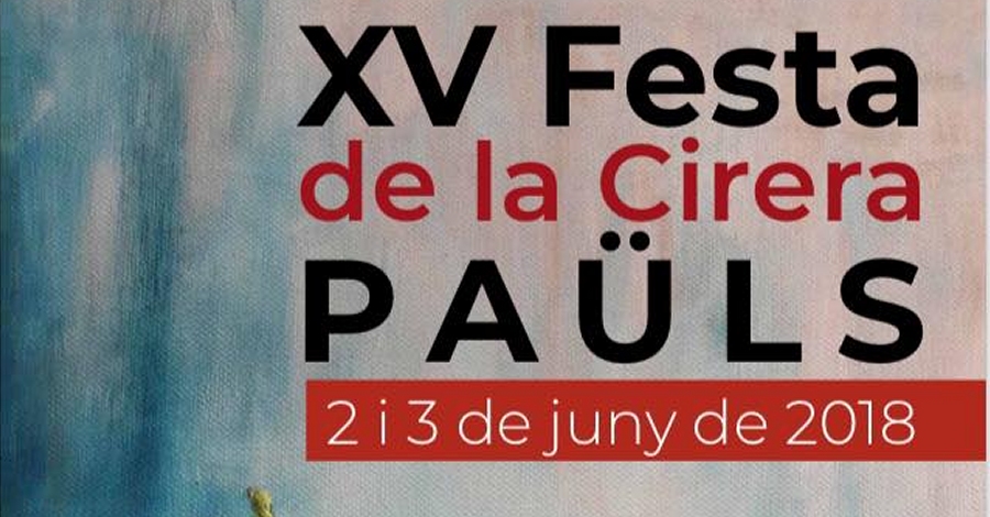 XV Festa de la Cirera de Paüls XV Festa de la Cirera de Paüls