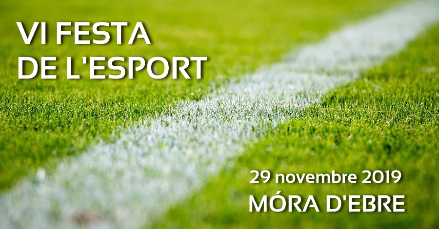 VI Festa de l’Esport de Móra d’Ebre VI Festa de l’Esport de Móra d’Ebre