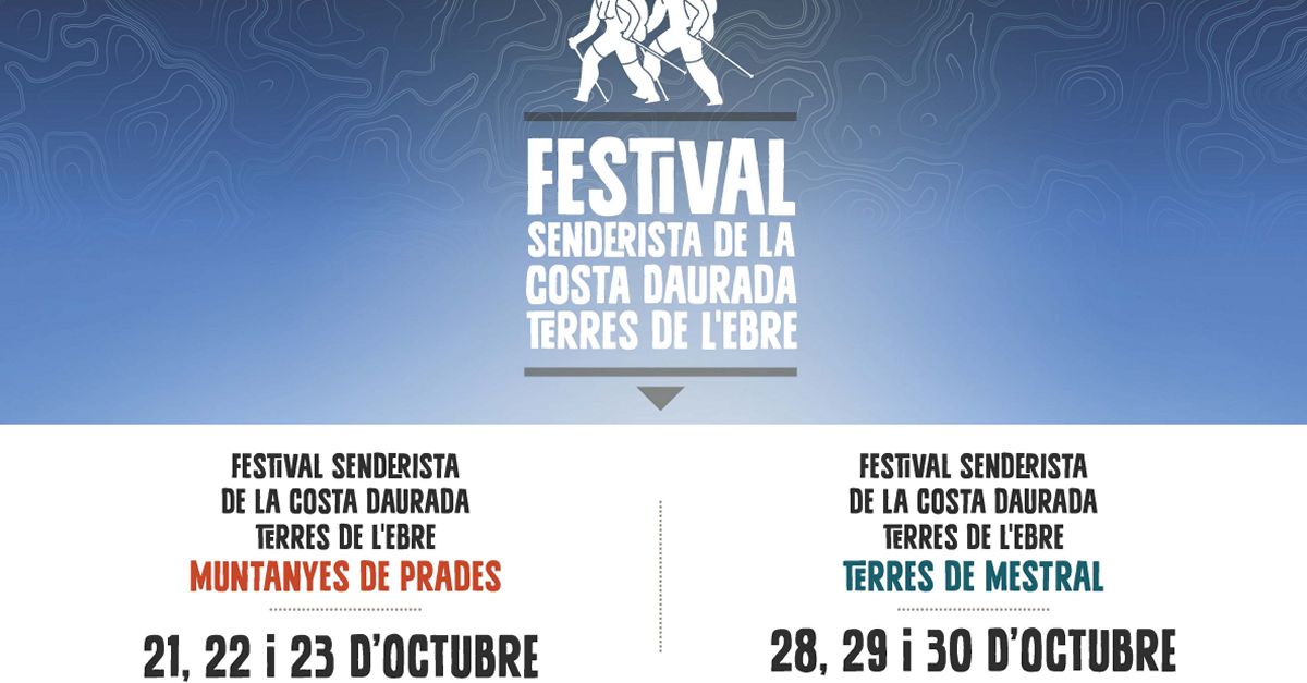 Festival Senderista de la Costa Daurada Terres de l’Ebre. Muntanyes de Prades Festival Senderista de la Costa Daurada Terres de l’Ebre. Muntanyes de Prades