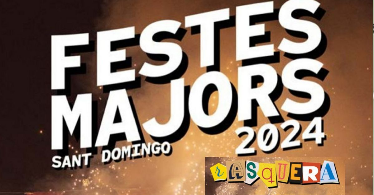 Festa Major de Sant Domingo a Rasquera Festa Major de Sant Domingo a Rasquera