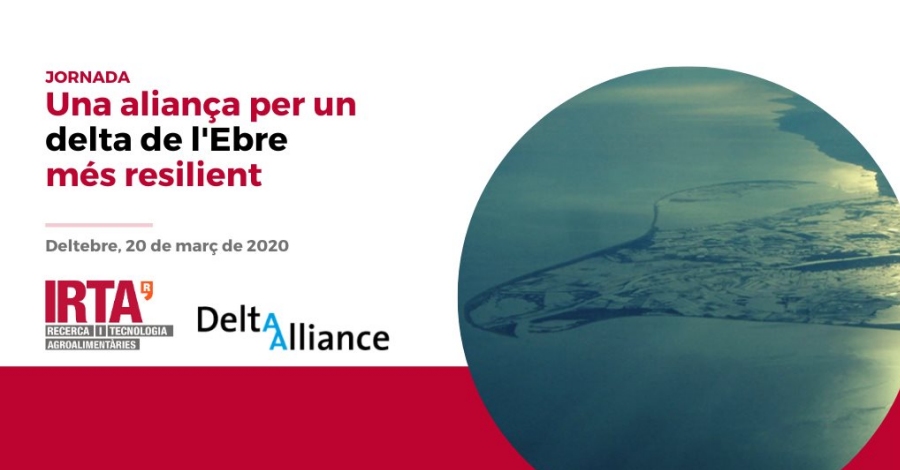 Jornada «Una aliança per un delta de l’Ebre més resilient» Jornada «Una aliança per un delta de l’Ebre més resilient»