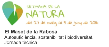 El Maset de la Rabosa. Autosufici�ncia, sostenibilitat i biodiversitat. Jornada t�cnica