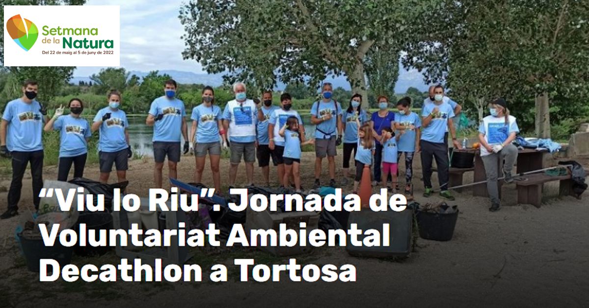 �Viu lo Riu�. Jornada de Voluntariado Ambiental Decathlon en Tortosa