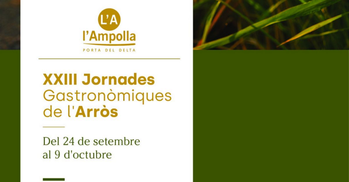 XXIII Jornades Gastronòmiques de l’Arròs a l’Ampolla XXIII Jornades Gastronòmiques de l’Arròs a l’Ampolla