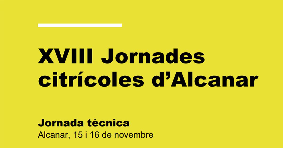 XVIII Jornadas citrícolas de Alcanar XVIII Jornadas citrícolas de Alcanar