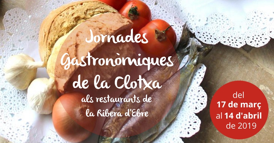 Jornades gastronòmiques de la clotxa als restaurants de la Ribera d’Ebre Jornades gastronòmiques de la clotxa als restaurants de la Ribera d’Ebre