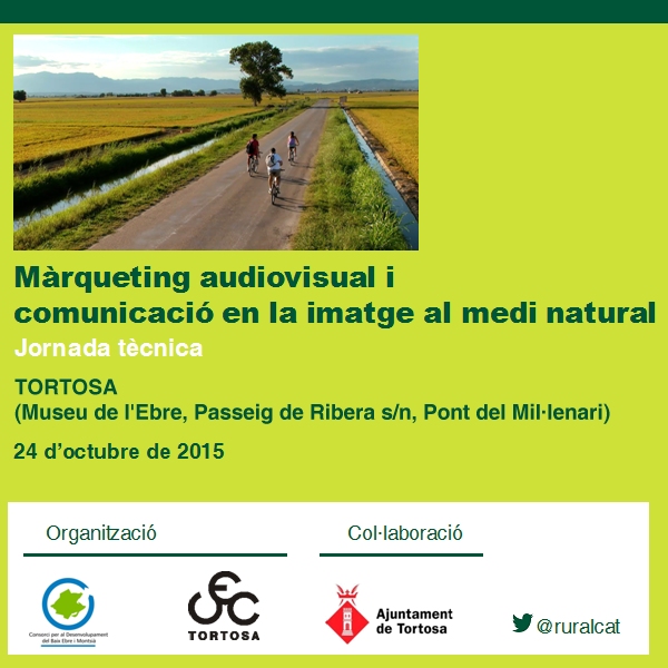 Jornada tècnica "màrqueting audiovisual i comunicació en la imatge al medi natural" Jornada tècnica "màrqueting audiovisual i comunicació en la imatge al medi natural"