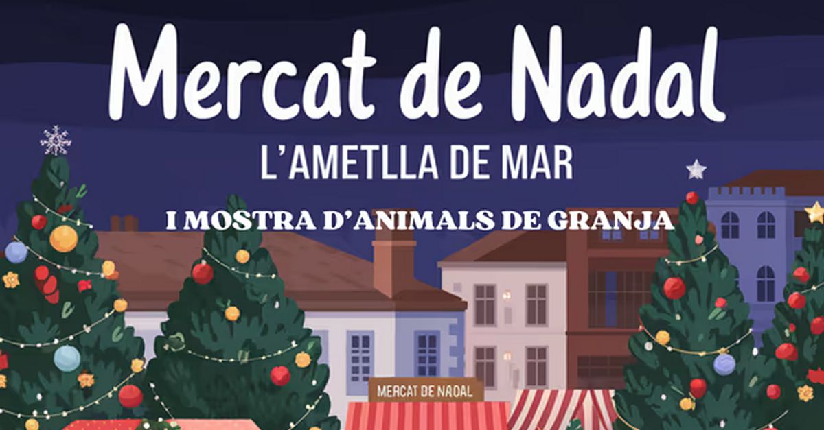 Mercado de Navidad y I Muestra de Animales de Granja de l�Ametlla de Mar