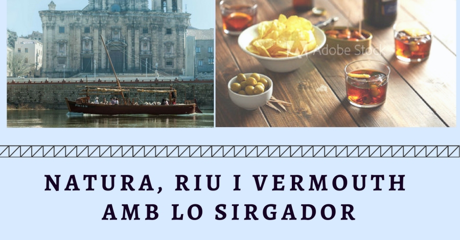 Natura, riu i vermouth amb Lo Sirgador Natura, riu i vermouth amb Lo Sirgador