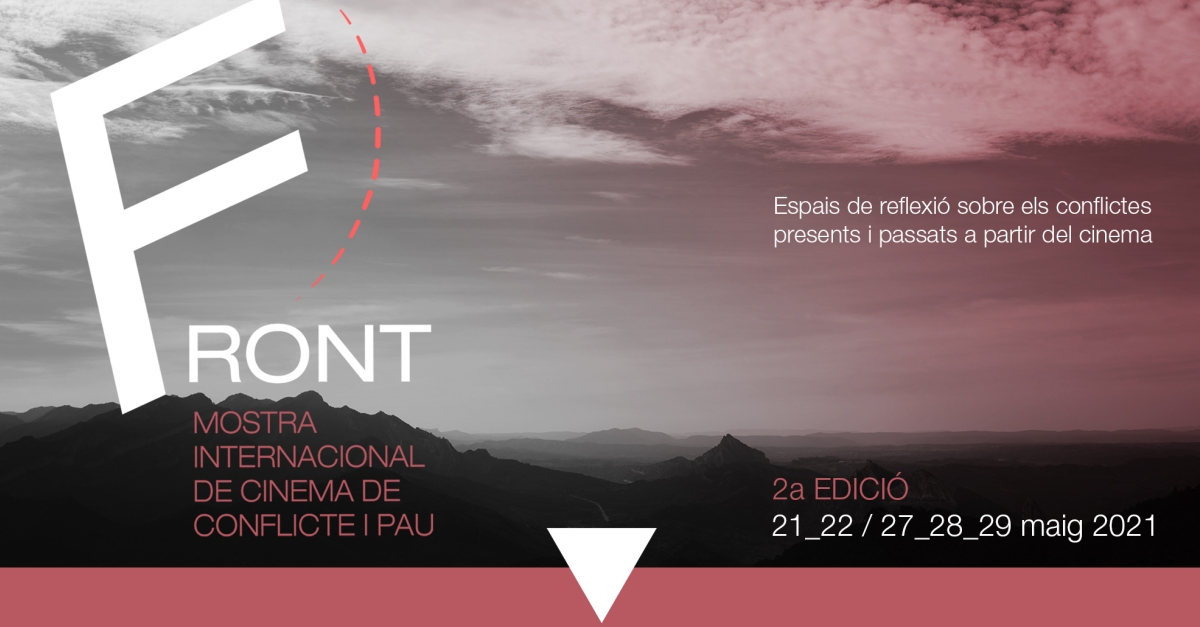2a edición de FRONT, Mostra Internacional de Cinema de Conflicte i Pau 2a edición de FRONT, Mostra Internacional de Cinema de Conflicte i Pau