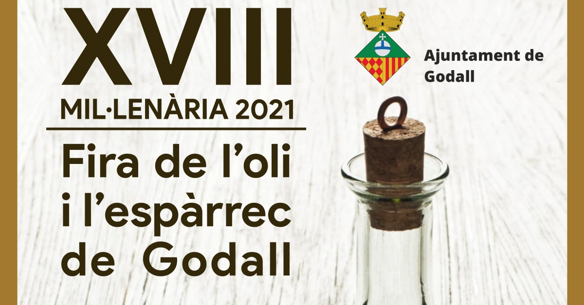 XVIII Mil�len�ria, la Fira de l&rsquo;oli i l&rsquo;esp�rrec de Godall - Inauguraci� virtual